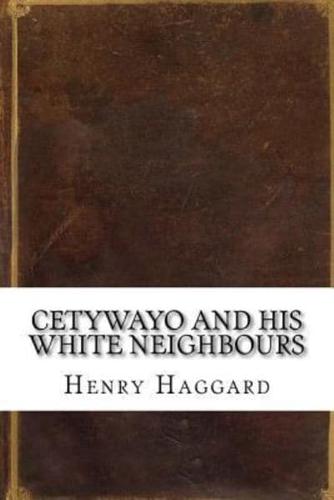 Cetywayo and His White Neighbours