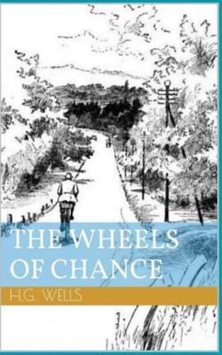 The Wheels of Chance (Illustrated)