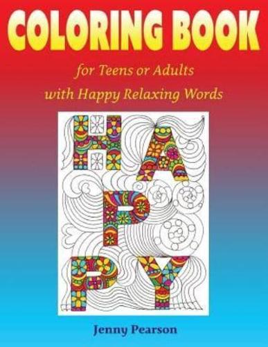Coloring Book for Teens or Adults With Happy Relaxing Words