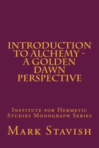 Introduction to Alchemy - A Golden Dawn Perspective