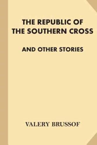 The Republic of the Southern Cross and Other Stories