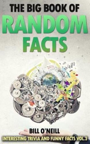 The Big Book of Random Facts Vol 3