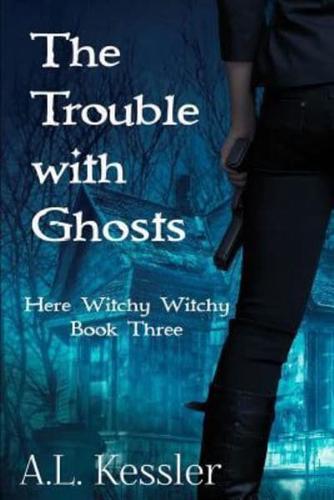 The Trouble With Ghosts