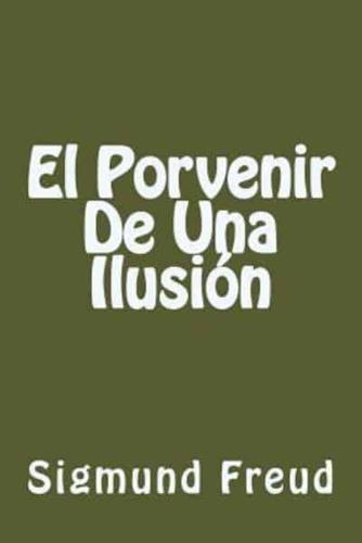 El Porvenir De Una Ilusion (Spanish Edition)