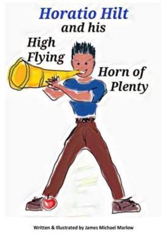 Horatio Hilt and His High Flying Horn of Plenty