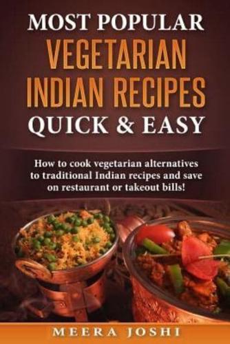 Most Popular Vegetarian Indian Recipes Quick & Easy