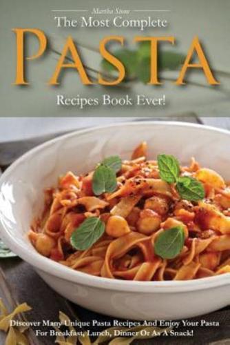 The Most Complete Pasta Recipes Book Ever!