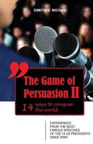 The Game of Persuasion 2 - 14 Ways to Conquer the World