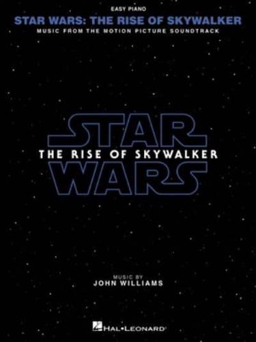 Star Wars: The Rise of Skywalker - Songbook Arranged for Easy Piano With Full-Color Photos from the Movie Featuring Music by John Williams