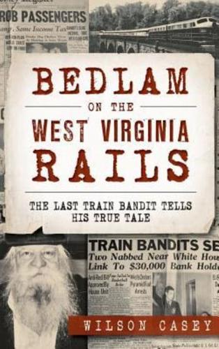 Bedlam on the West Virginia Rails