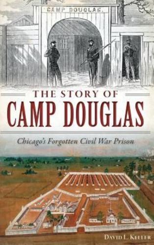 The Story of Camp Douglas