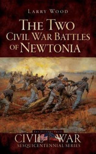 The Two Civil War Battles of Newtonia