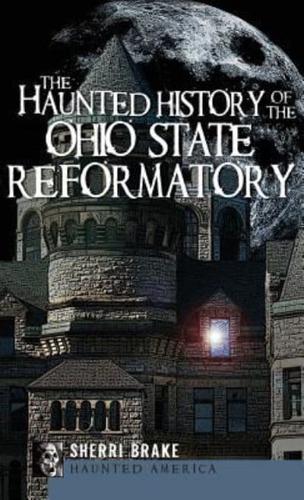 The Haunted History of the Ohio State Reformatory