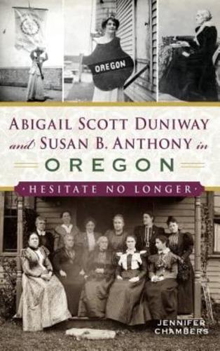Abigail Scott Duniway and Susan B. Anthony in Oregon