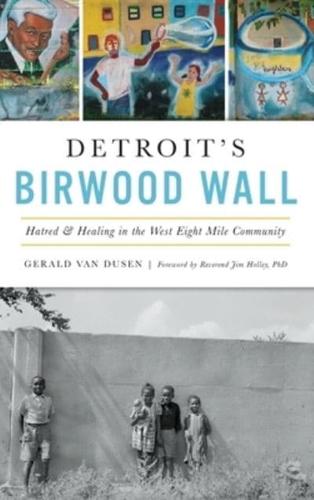 Detroit's Birwood Wall