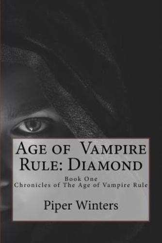 Age of Vampire Rule: Diamond: Book one of the Chronicles of The Age of Vampire Rule