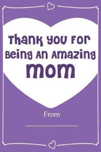 Thank You for Being an Amazing Mom! Love Journal Fill in Book