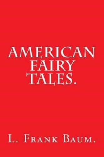 American Fairy Tales by L. Frank Baum.