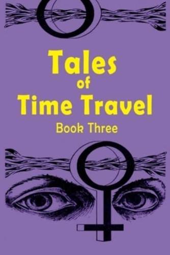 Tales of Time Travel - Book Three