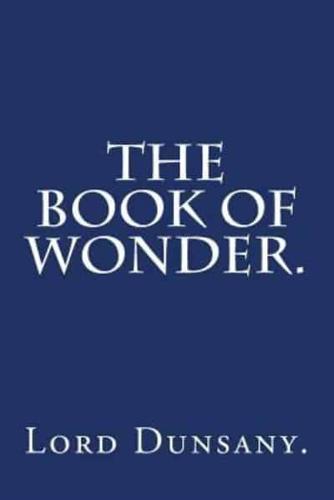 The Book of Wonder by Lord Dunsany.