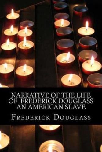 Narrative of The Life of Frederick Douglass an American Slave