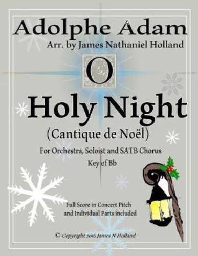 Holy Night (Cantique De Noel) for Orchestra, Soloist and SATB Chorus
