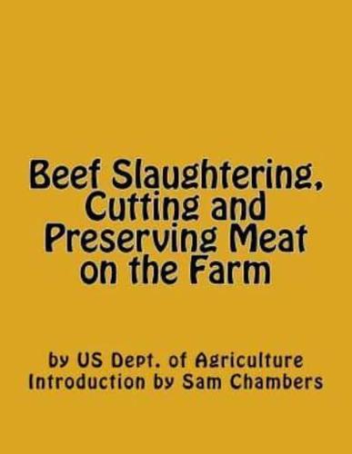 Beef Slaughtering, Cutting and Preserving Meat on the Farm