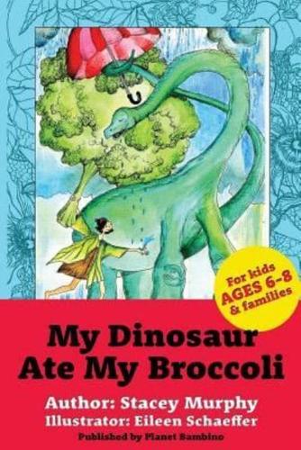 My Dinosaur Ate My Broccoli