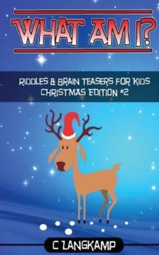 What Am I? Christmas Riddles and Brain Teasers for Kids #2