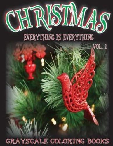 Everything Is Everything Christmas Vol. 1 Grayscale Coloring Book
