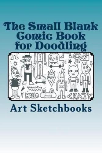 The Small Blank Comic Book for Doodling