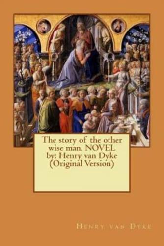 The Story of the Other Wise Man. NOVEL By