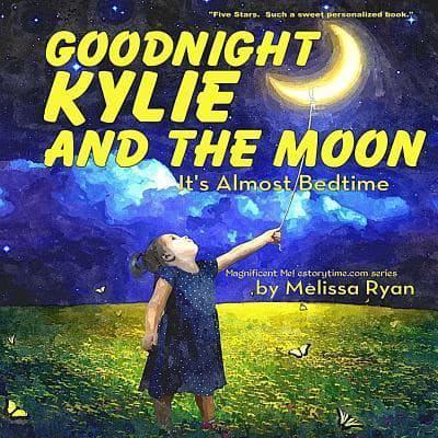 Goodnight Kylie and the Moon, It's Almost Bedtime