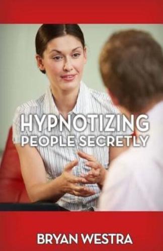 Hypnotizing People Secretly