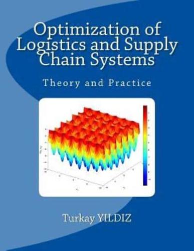 Optimization of Logistics and Supply Chain Systems