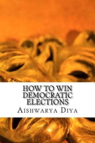 How to Win Democratic Elections