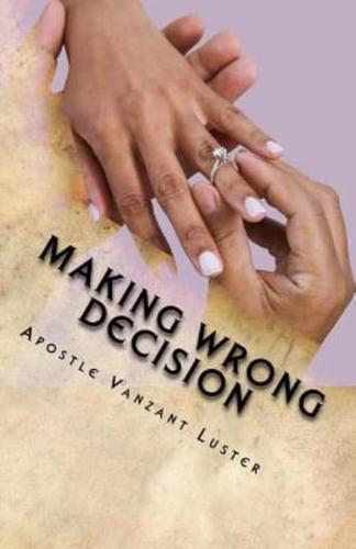 Making Wrong Decision