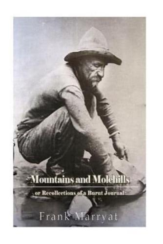 Mountains and Molehills; Or, Recollections of a Burnt Journal