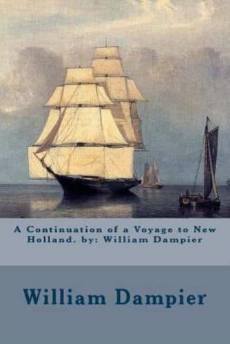 A Continuation of a Voyage to New Holland. By