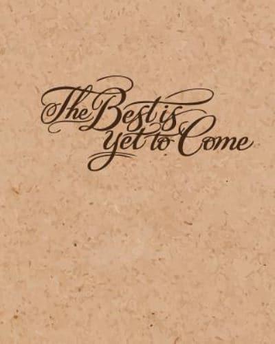 The Best Is Yet to Come Corkbord Background, Inspiration Notebook, Dot Grid Journal, Blank Notebook No Lined, Graph Paper, 8" X 10," 120 Page