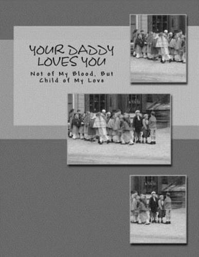 Your Daddy Loves You - Black & White Edition