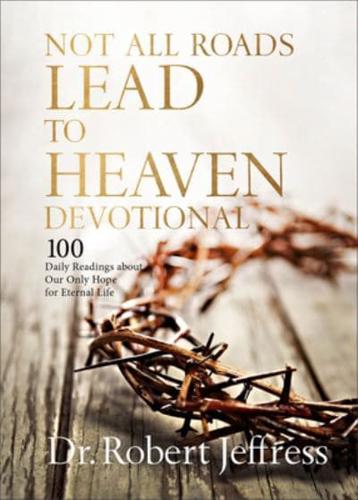 Not All Roads Lead to Heaven Devotional