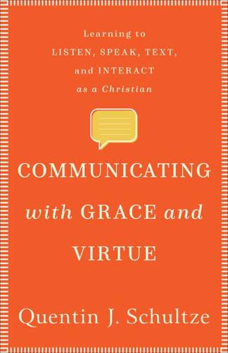 Communicating With Grace and Virtue