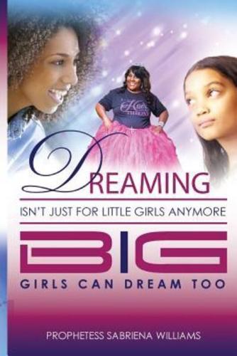 Dreaming Isn't Just for Little Girls Anymore