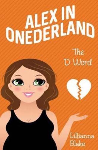 The D Word (Alex in Onederland, Book 2)