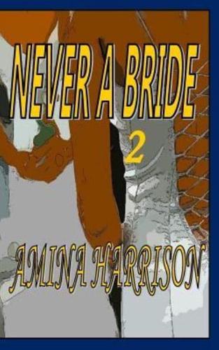 Never a Bride 2