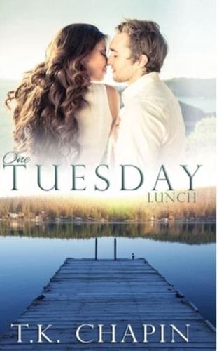 One Tuesday Lunch: A Contemporary Christian Romance