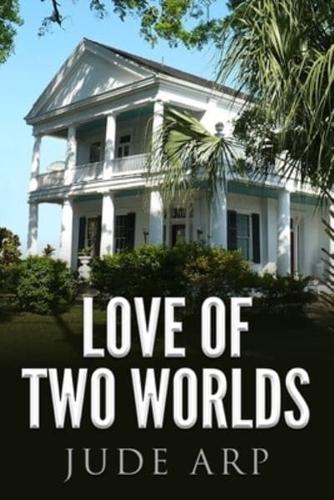 Love of Two Worlds