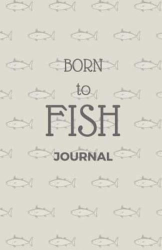 Born To Fish Journal