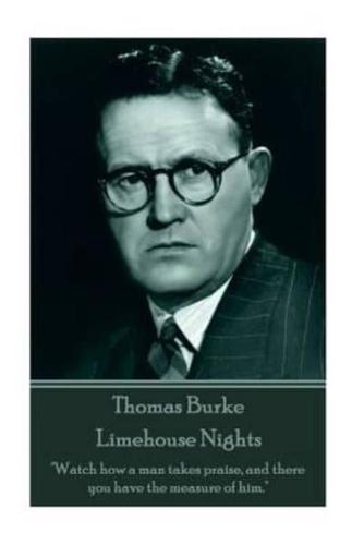 Thomas Burke - Limehouse Nights